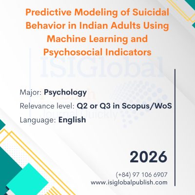 Predictive Modeling of Suicidal Behavior in Indian Adults Using Machine Learning and Psychosocial Indicators